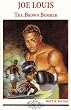 Jo Louis: The Brown Bomber