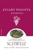 Produkt-Bild: Stuart Pigotts Weinreisen: Schweiz: Schweiz und Bodensee. Weine - Winzer - Weinlandschaften
