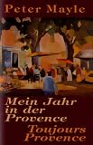 Mein Jahr in der Provence Toujours Provence - Peter Mayle