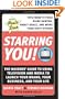 Starring You!: The Insiders' Guide to Using Television and Media to Launch Your Brand, Your Business, and Your Life