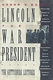 Lincoln, the War President : Gettysburg Lectures