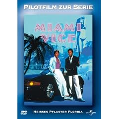 Miami Vice - Pilotfilm zur Serie: Hei�es Pflaster Florida