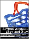 Beyond Amazon, eBay and Etsy: free and low cost alternative marketplaces, shopping cart solutions and e-commerce storefronts