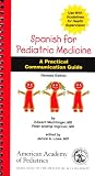 Spanish for Pediatric Medicine: A Practical Communication Guide (Spanish Edition)