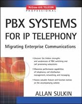 PBX Systems for IP Telephony: IP Telephony for Customer Premises (McGraw-Hill telecom professional)