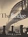 Bridge: The epic story of an Australian icon - the Sydney Harbour Bridge