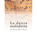 La danza maledettadi Anna Rita Rossi