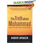 Click here to buy The Truth About Muhammad: Founder of the World's Most Intolerant Religion by  Robert Spencer.