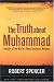 The Truth About Muhammad: Founder of the World's Most Intolerant Religion