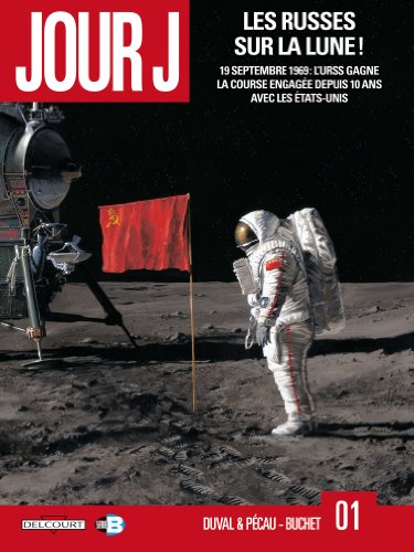 Jour J, Tome 01 Les Russes sur la Lune !