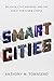 Smart Cities: Big Data, Civic Hackers, and the Quest for a New Utopia