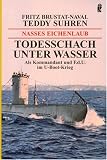Nasses Eichenlaub. Todesschach unter Wasser: Als Kommandant und F.d.U. im U-Boot-Krieg