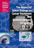 The Impact of Tumor Biology on Cancer Treatment and Multidisciplinary Strategies (Medical Radiology / Radiation Oncology)