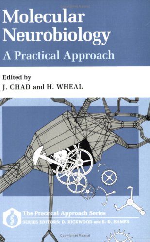 Molecular Neurobiology: A Practical Approach (The Practical