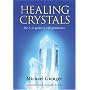 Healing Crystals: The A - Z Guide to 430 Gemstones