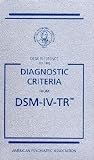 Desk Reference to the Diagnostic Criteria from Dsm-IV-Tr [DESK REF TO THE DIAGNOSTIC CRI]