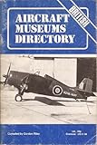 Aircraft museums directory : British edition