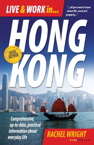Live and Work in Hong Kong: Comprehensive, Up-to-date, Practical Information About Everday Life