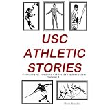 USC Athletic Stories: University of Southern California's Athletic Past, Volume II (Volume 2)