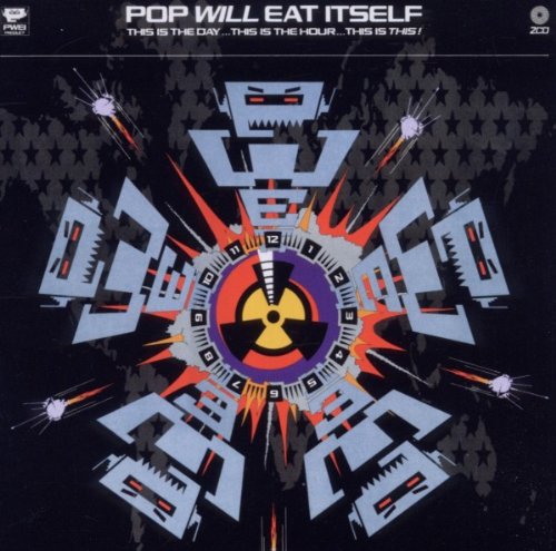 Pop Will Eat Itself - This Is The Day...This Is The Hour...This Is This! - Zortam Music