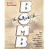 Bomb: The Race to Build--and Steal--the World's Most Dangerous Weapon (Newbery Honor Book)