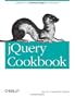 jQuery Cookbook: Solutions & Examples for jQuery Developers (Animal Guide)