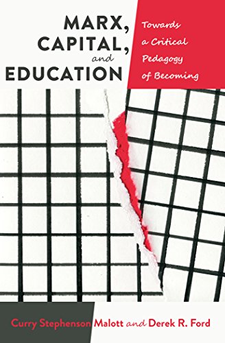 Marx, Capital, and Education: Towards a Critical Pedagogy of Becoming (Education and Struggle)
