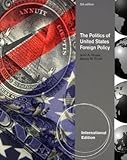 The politics of United States foreign policy