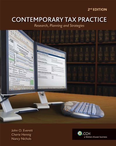 Contemporary Tax Practice:? Research, Planning and Strategies (2nd Edition) 2nd (second) Edition by John O. Everett, Cherie Hennig, Nancy Nichols [2010]