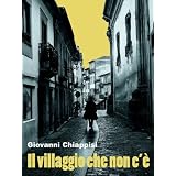 Il villaggio che non c'�di Giovanni Chiappisi