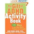 The Gift of ADHD Activity Book: 101 Ways to Turn Your Child's Problems into Strengths (Companion) by Lara, Ph.D. Honos-Webb