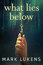 What Lies Below What Lies Below