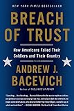 Breach of Trust: How Americans Failed Their Soldiers and Their Country (American Empire Project)