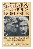 The Great and Glorious Romance: The Story of Carl Sandburg and Lilian Steichen