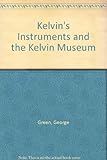 Kelvin's instruments and the Kelvin Museum