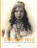 Revue Arthaud  / L'Orient rêvé : Photographies du Maroc 1870-1950