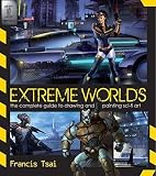 Extreme Worlds: The Complete Guide to Drawing and Painting Sci-Fi Art   [EXTREME WORLDS] [Paperback]
