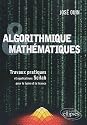 Algorithmique & mathématiques travaux pratiques & applications Scilab