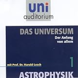 Astrophysik - Das Universum, Teil 1 . Der Anfang von allem (uni auditorium): Der Anfang von allem - 