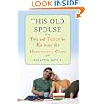 This Old Spouse: Tips and Tools for Keeping the Honeymoon Glow