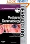 Pediatric Dermatology: Requisites in Dermatology, 1e