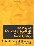 The Play of Everyman, Based on the Old English Morality Play