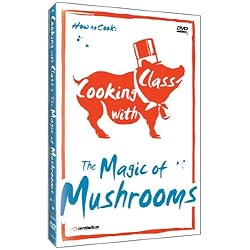 Cooking with Class: Magic of Mushrooms