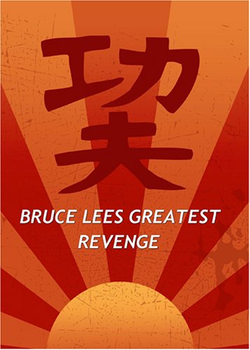 Bruce Lees Greatest Revenge