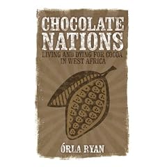 Chocolate Nations: Living and Dying for Cocoa in West Africa (African Arguments)