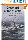Graveyard of the Atlantic: Shipwrecks of the North Carolina Coast