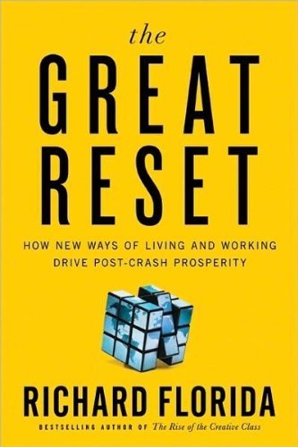 Richard Florida'sThe Great Reset: How New Ways of Living and Working Drive Post-Crash Prosperity [Hardcover](2010)