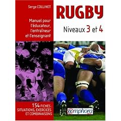 Rugby Niveaux 3 et 4 : Manuel pour l'�ducateur, l'entra�neur et l'enseignant