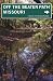 Missouri Off the Beaten Path, 9th: A Guide to Unique Places (Off the Beaten Path Series)