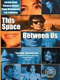 This Space Between Us